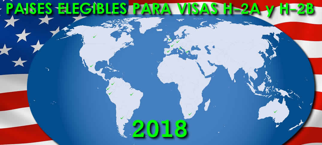 Países Elegibles a los Programas de Visas H-2A y H-2B 2018