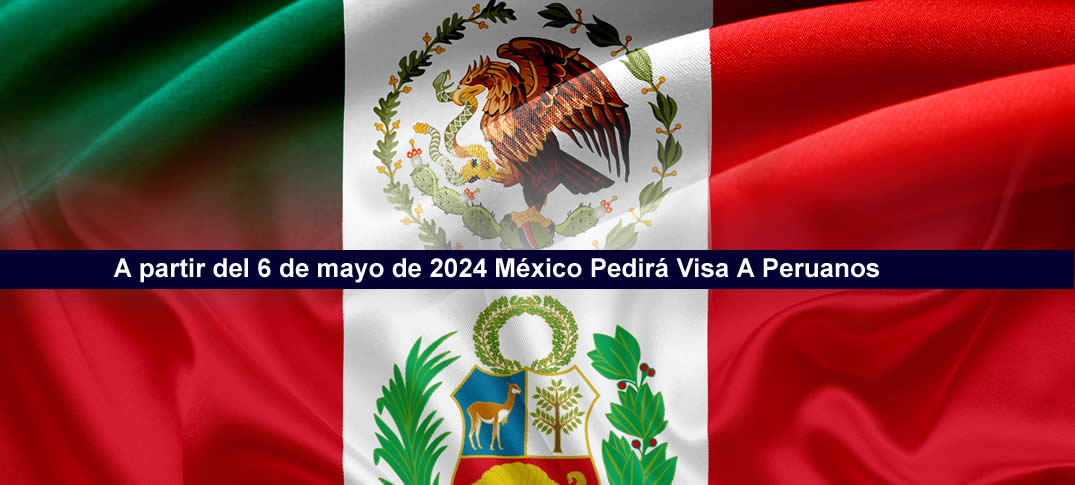 Mexico Exige visa para peruanos 