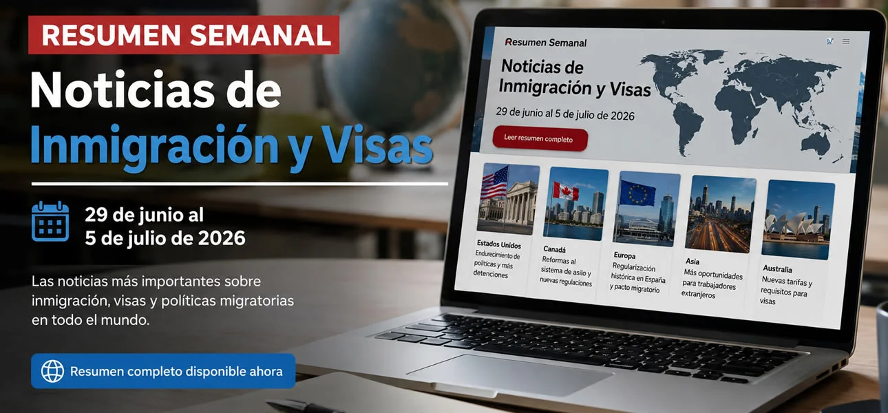 Noticias de inmigración y visas 29 de Junio al 05 de julio de 2026