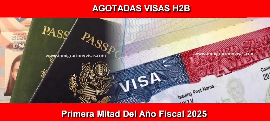  Agotadas las Visas H-2B 2025 