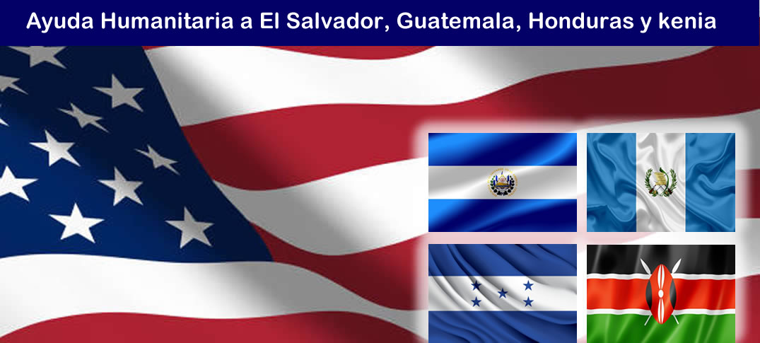 asistencia humanitaria a El Salvador, Guatemala, Honduras y kenia