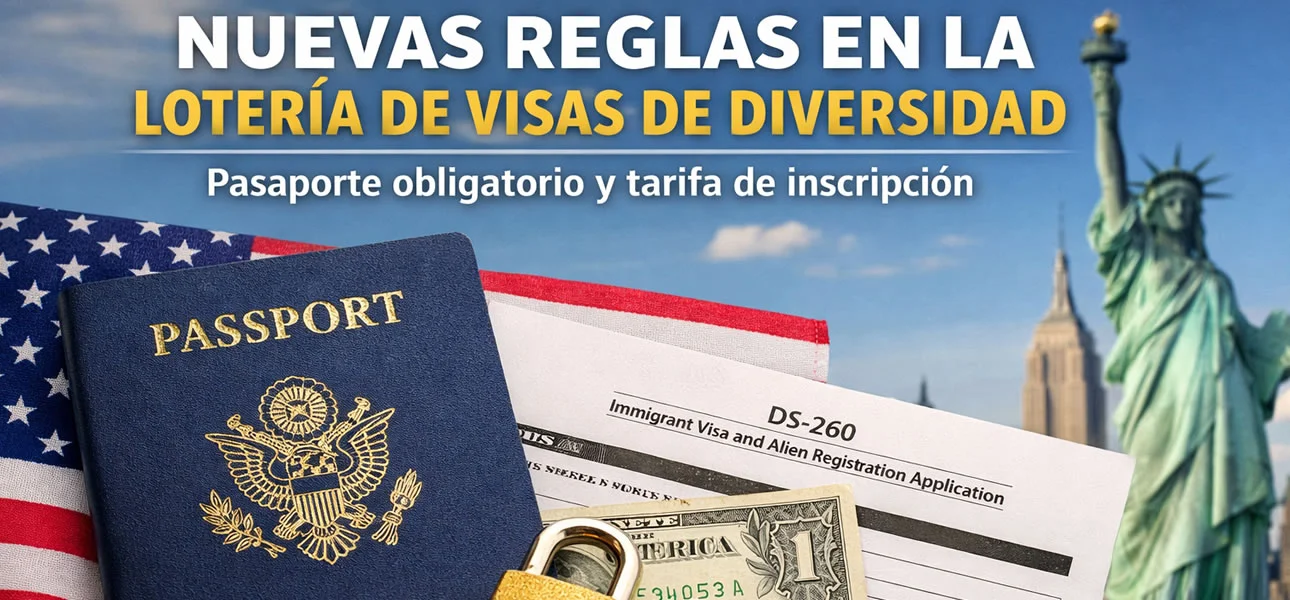 Nuevos requisitos Lotería de Visas 2026