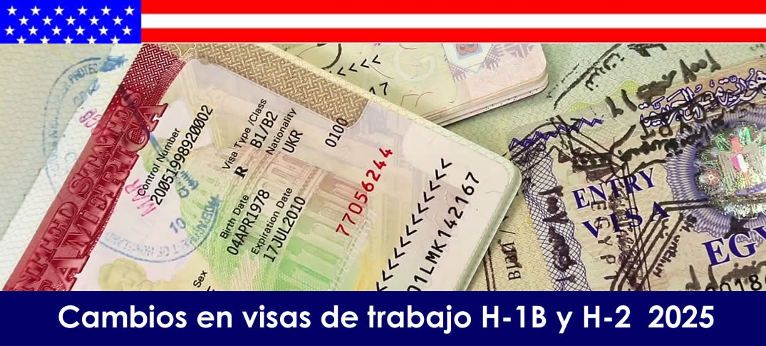 Cambios visas de trabajo 2025