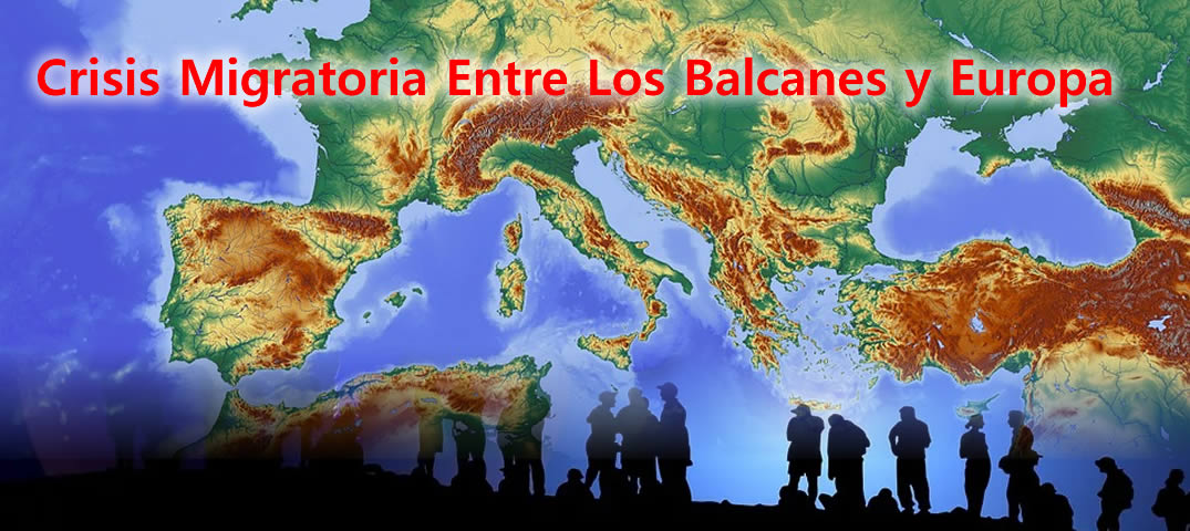 Crisis Migratoria Entre Los Balcanes Y Europa
