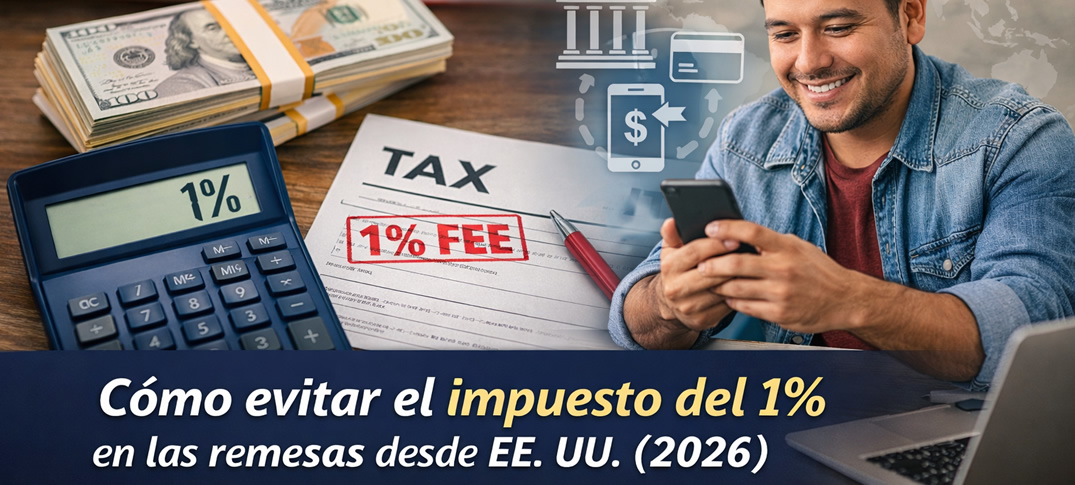 Cómo evitar el impuesto del 1 % en remesas