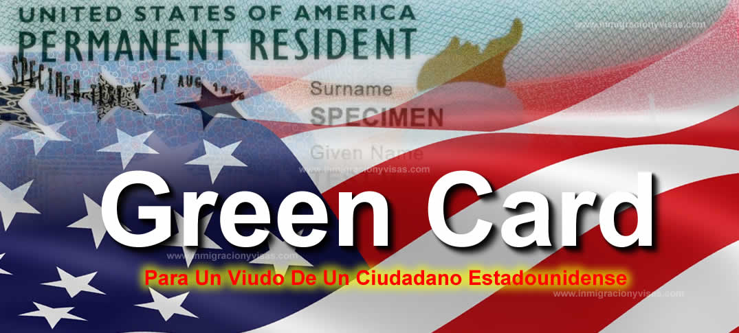 Tarjeta Verde o Green Card Para Un Viudo 