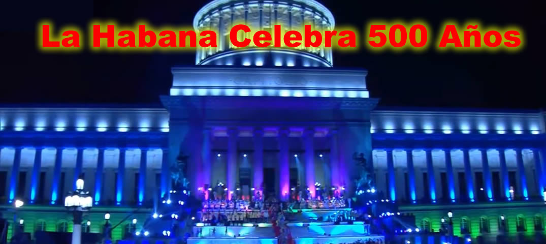 Habana Celebra Sus 500 Años 