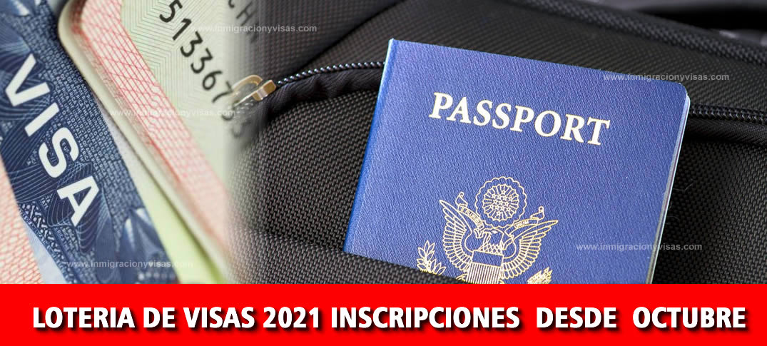  Inscripciones Lotería de Visas 2021 