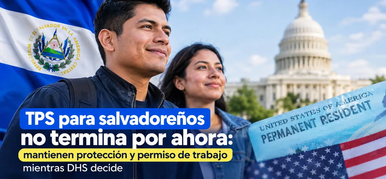 Salvadoreños con TPS mantienen protección mientras Estados Unidos decide el futuro del programa