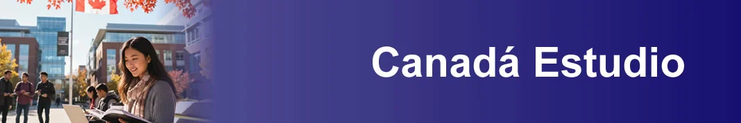 Información Sobre Estudio En Canadá