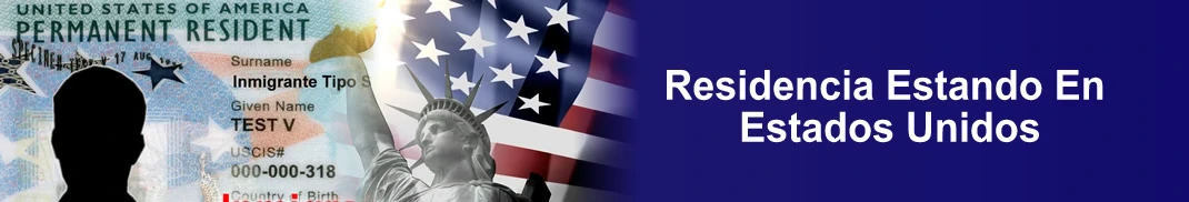 Residencia estando en Estados Unidos